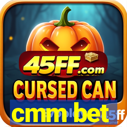 cmm bet